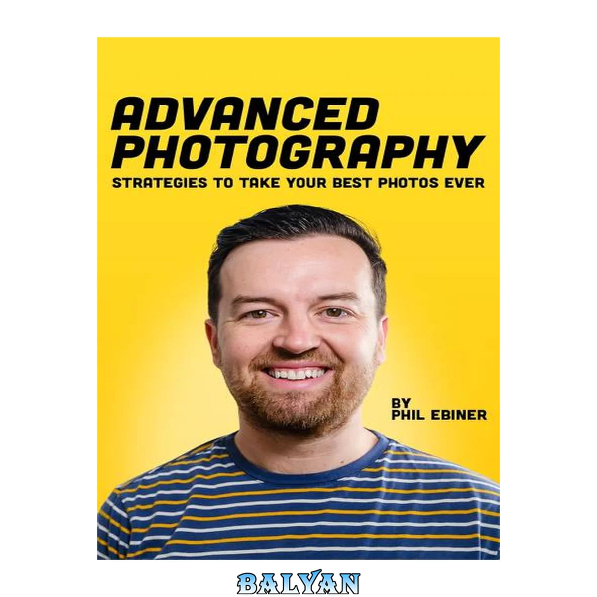 جلد کتاب Advanced Photography: Strategies to Take Your Best Photos Ever