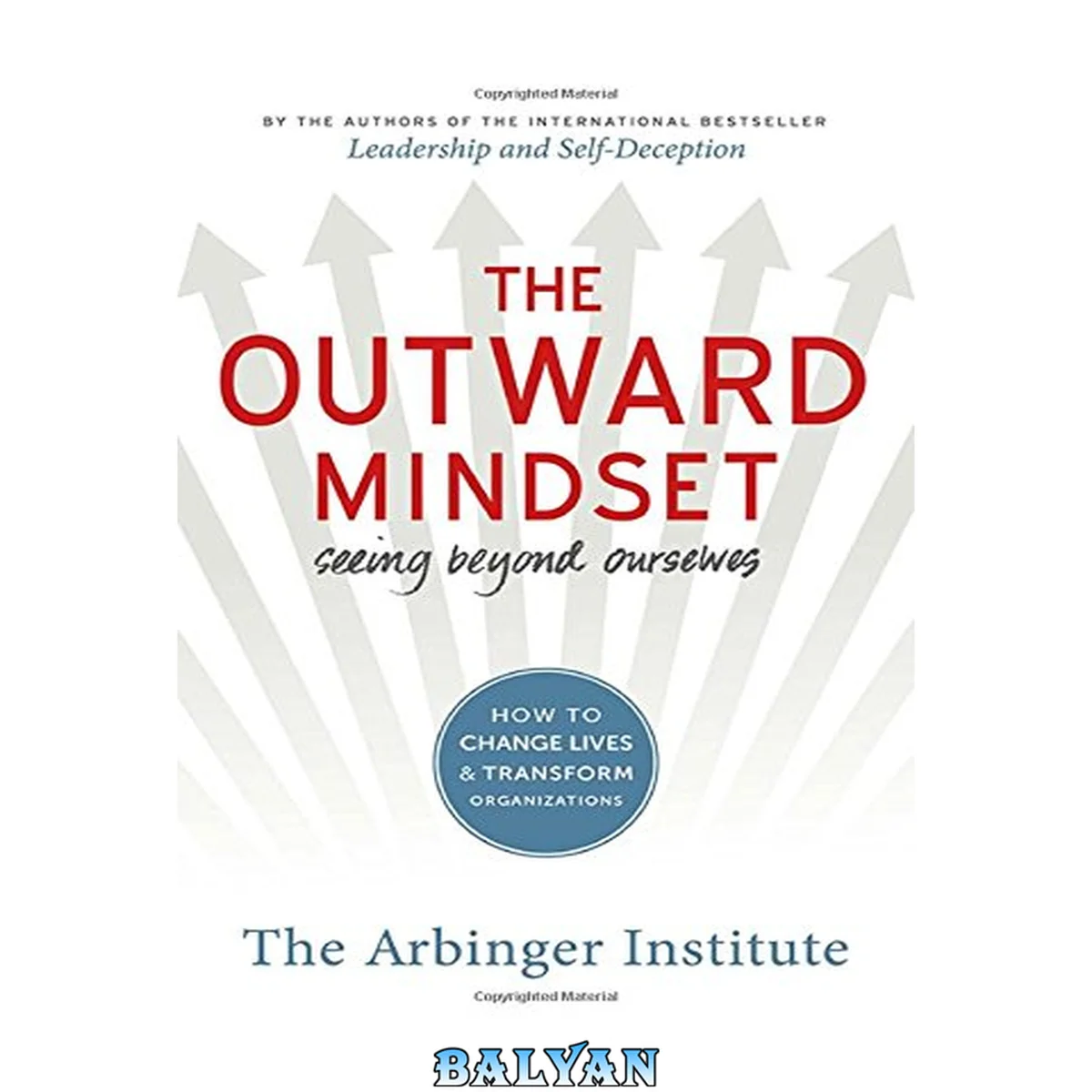 جلد کتاب The outward mindset : seeing beyond ourselves : how to change lives &amp; transform organizations