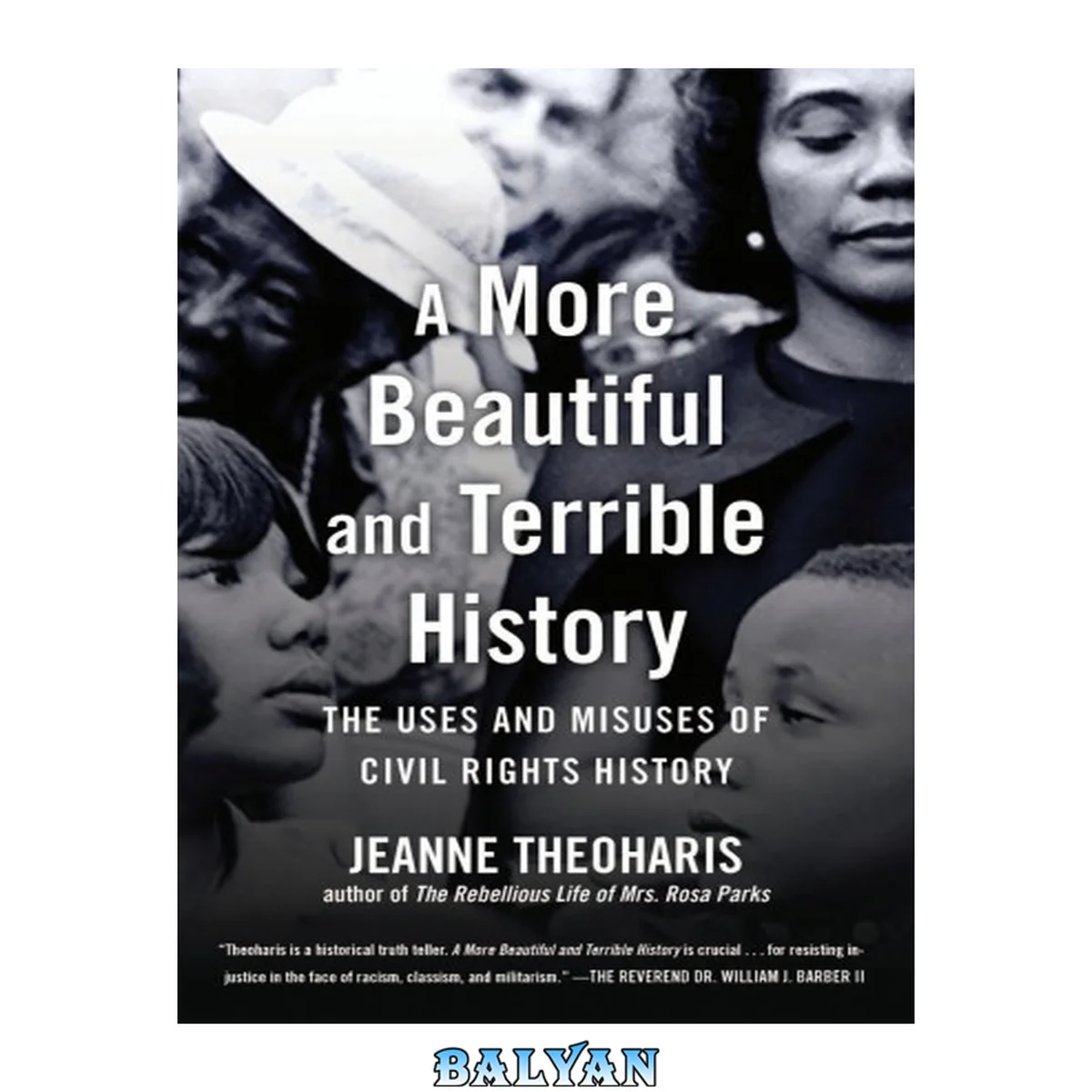جلد کتاب A More Beautiful and Terrible History : The Uses and Misuses of Civil Rights History