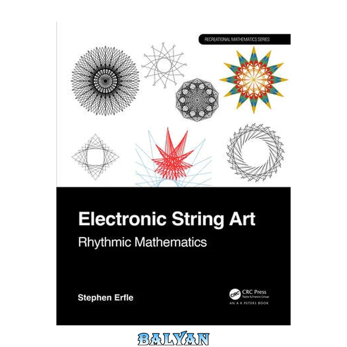 جلد کتاب Electronic String Art: Rhythmic Mathematics (AK Peters/CRC Recreational Mathematics Series)
