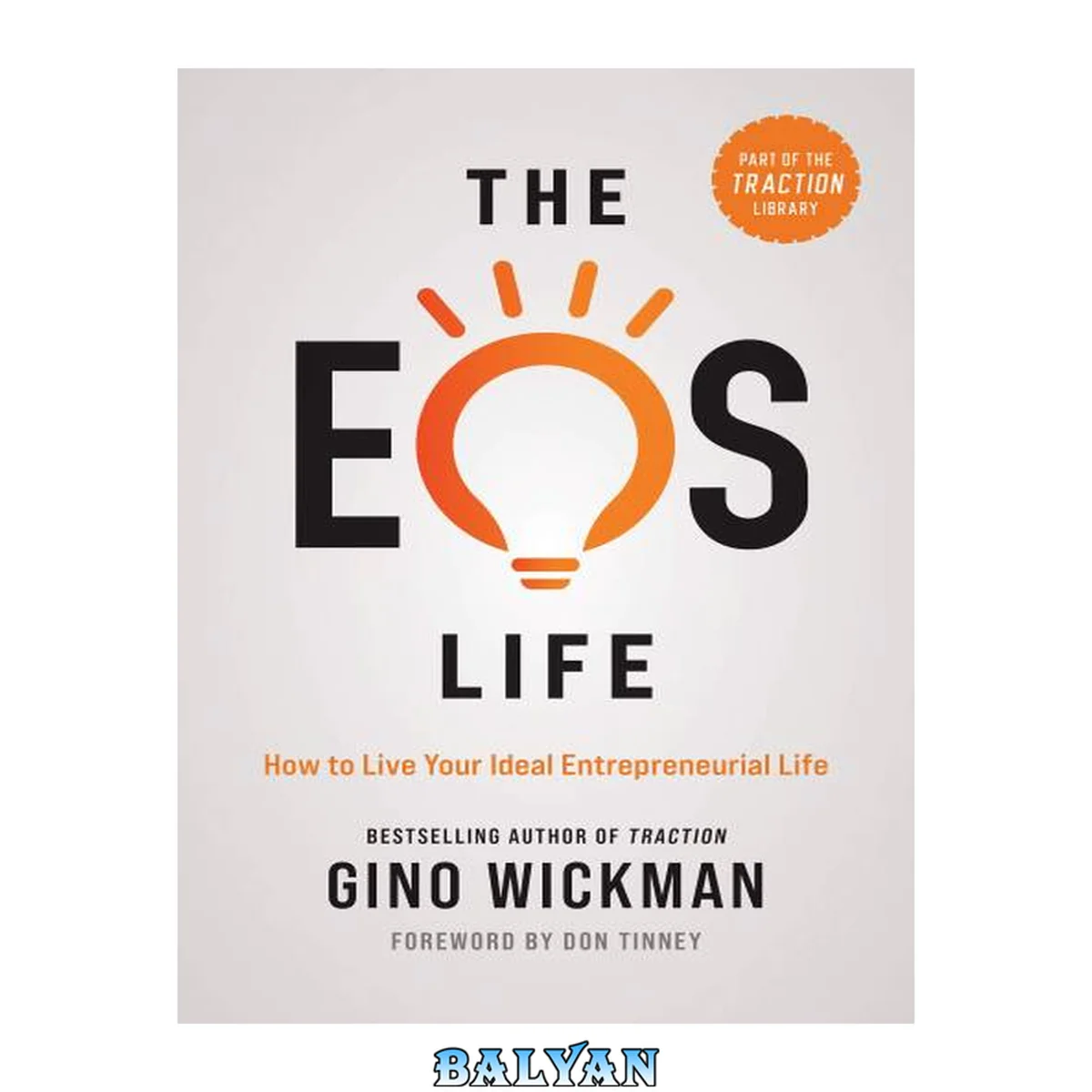 جلد کتاب The EOS life : how to live your ideal entrepreneurial life