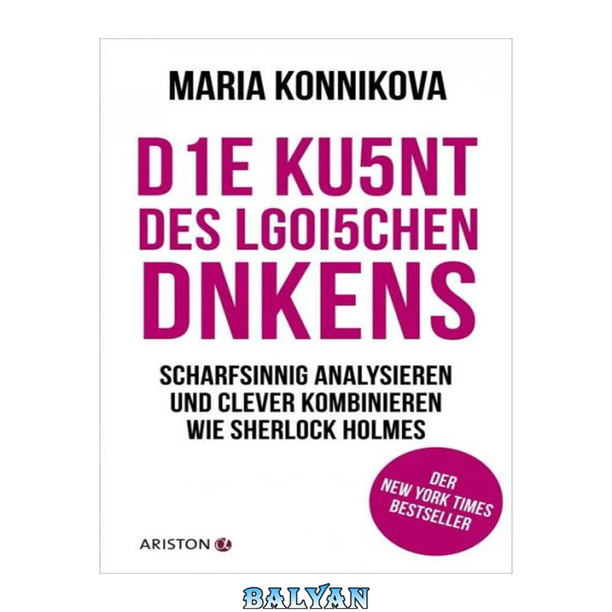 جلد کتاب Die Kunst des logischen Denkens: Scharfsinnig analysieren und clever kombinieren wie Sherlock Holmes (German Edition)
