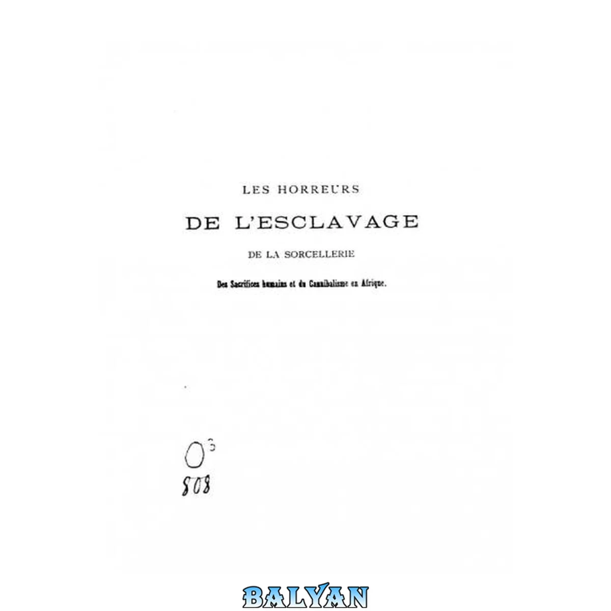 جلد کتاب Les horreurs de l'esclavage, de la sorcellerie, des sacrifices humains et du cannibalisme en Afrique