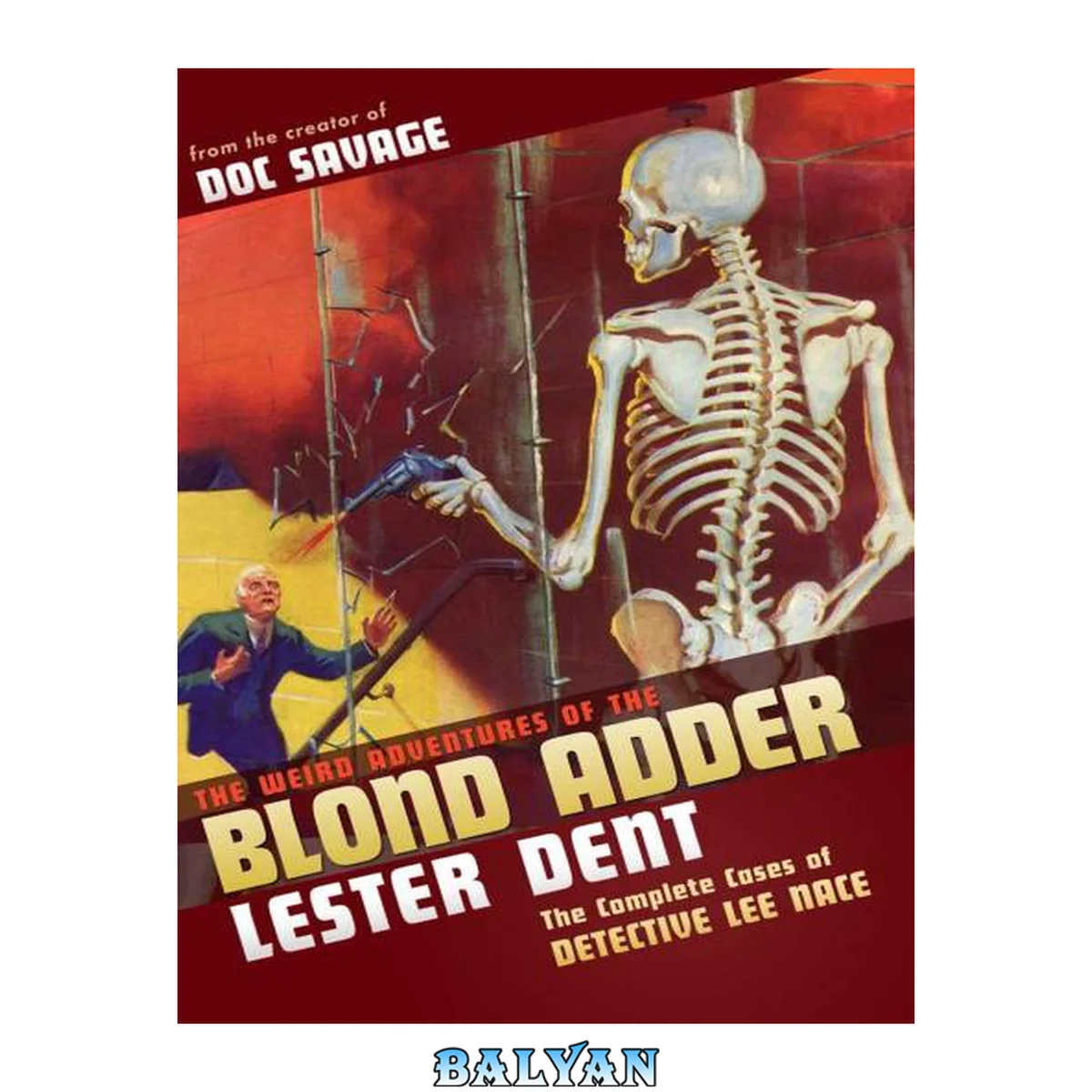جلد کتاب The Weird Adventures of the Blond Adder: The Complete Cases of Detective Lee Nace