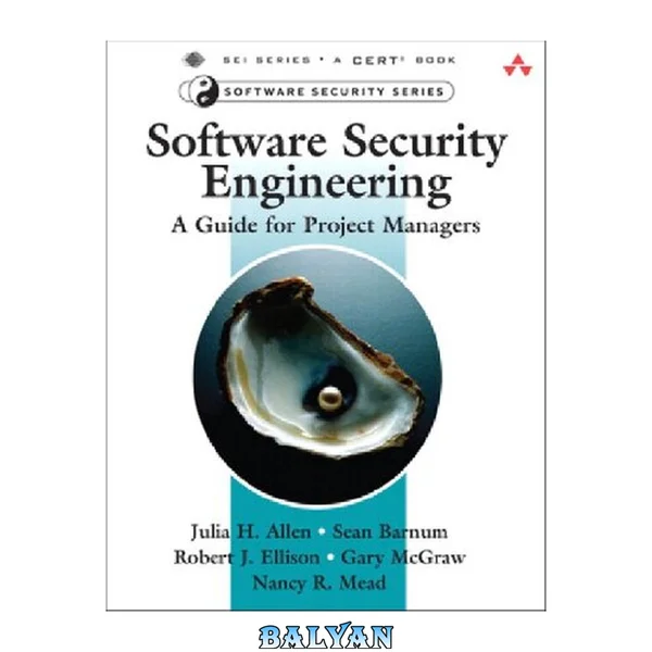 Software Security Engineering: A Guide for Project Managers: A Guide for Project Managers (SEI Series in Software Engineering)