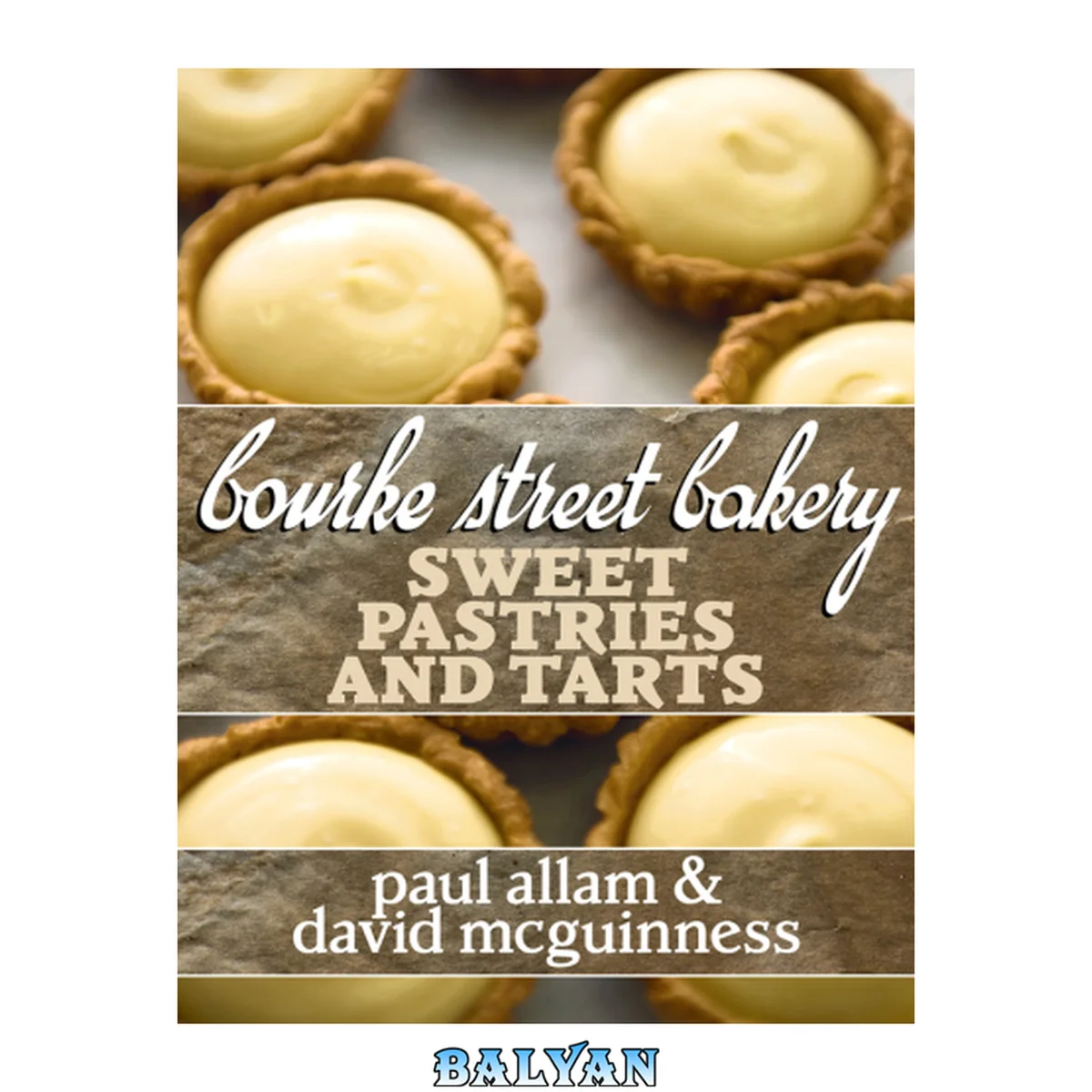 جلد کتاب Bourke Street Bakery: Sweet Pastries and Tarts