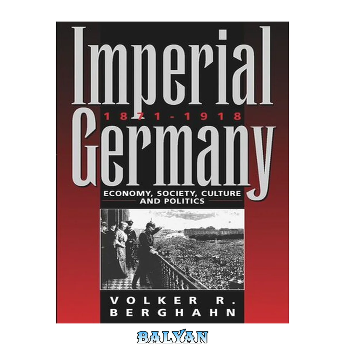 جلد کتاب Imperial Germany, 1871-1918 : economy, society, culture, and politics