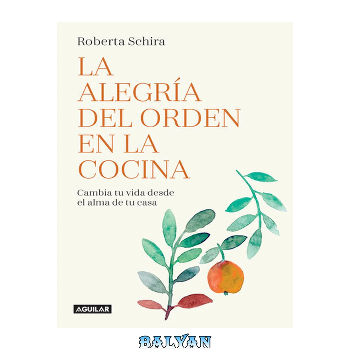 جلد کتاب La alegría del orden en la cocina : cambia tu vida desde el alma de tu casa