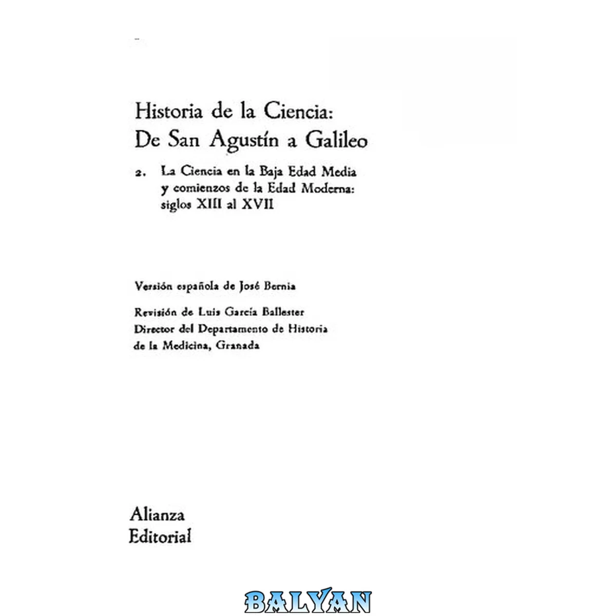 جلد کتاب Historia de la ciencia : De San Agustín a Galileo. Vol.2, La ciencia en la Baja Edad Media y comienzos de la Edad Moderna : siglos XIII y XVII