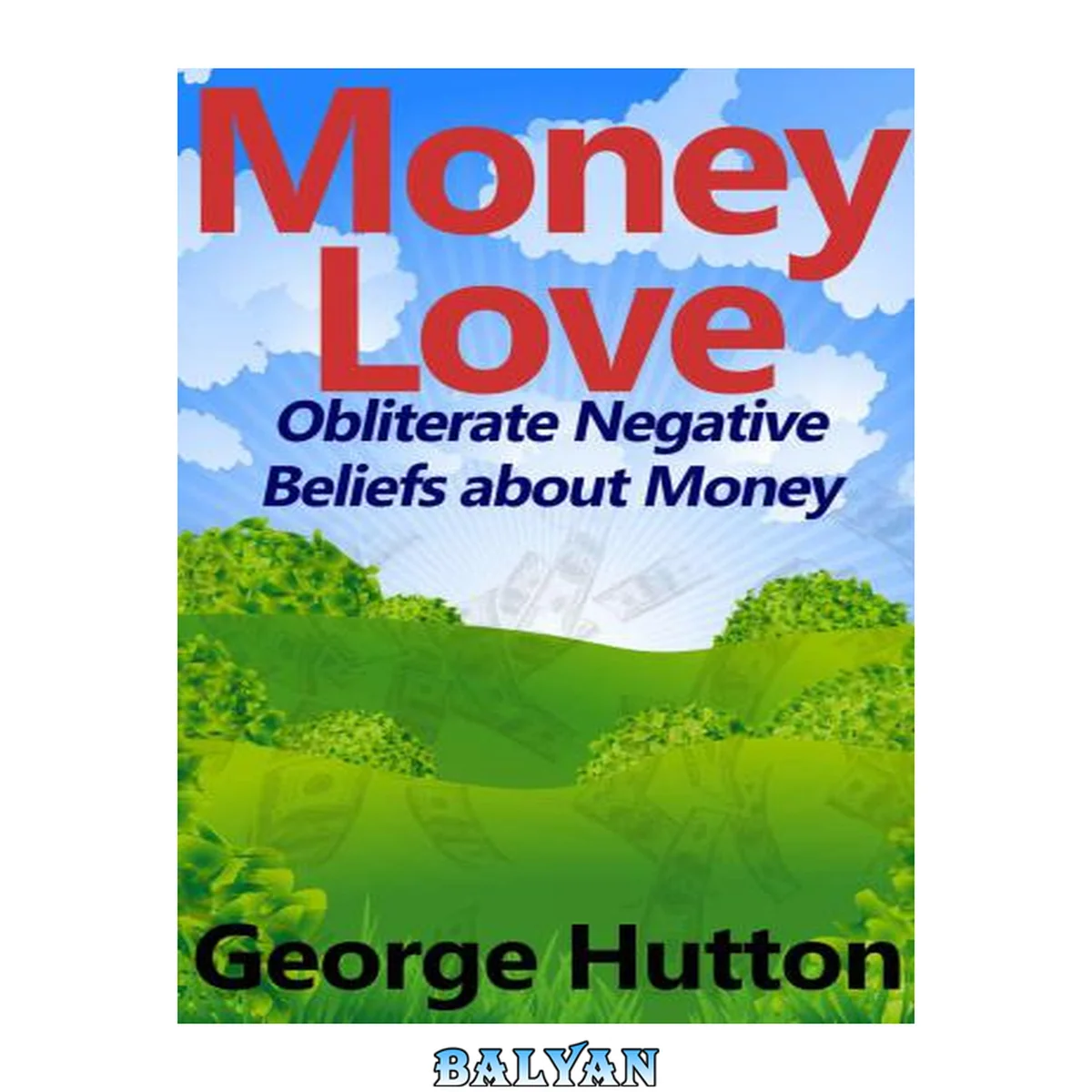 جلد کتاب Money Love: Obliterate Negative Beliefs about Money