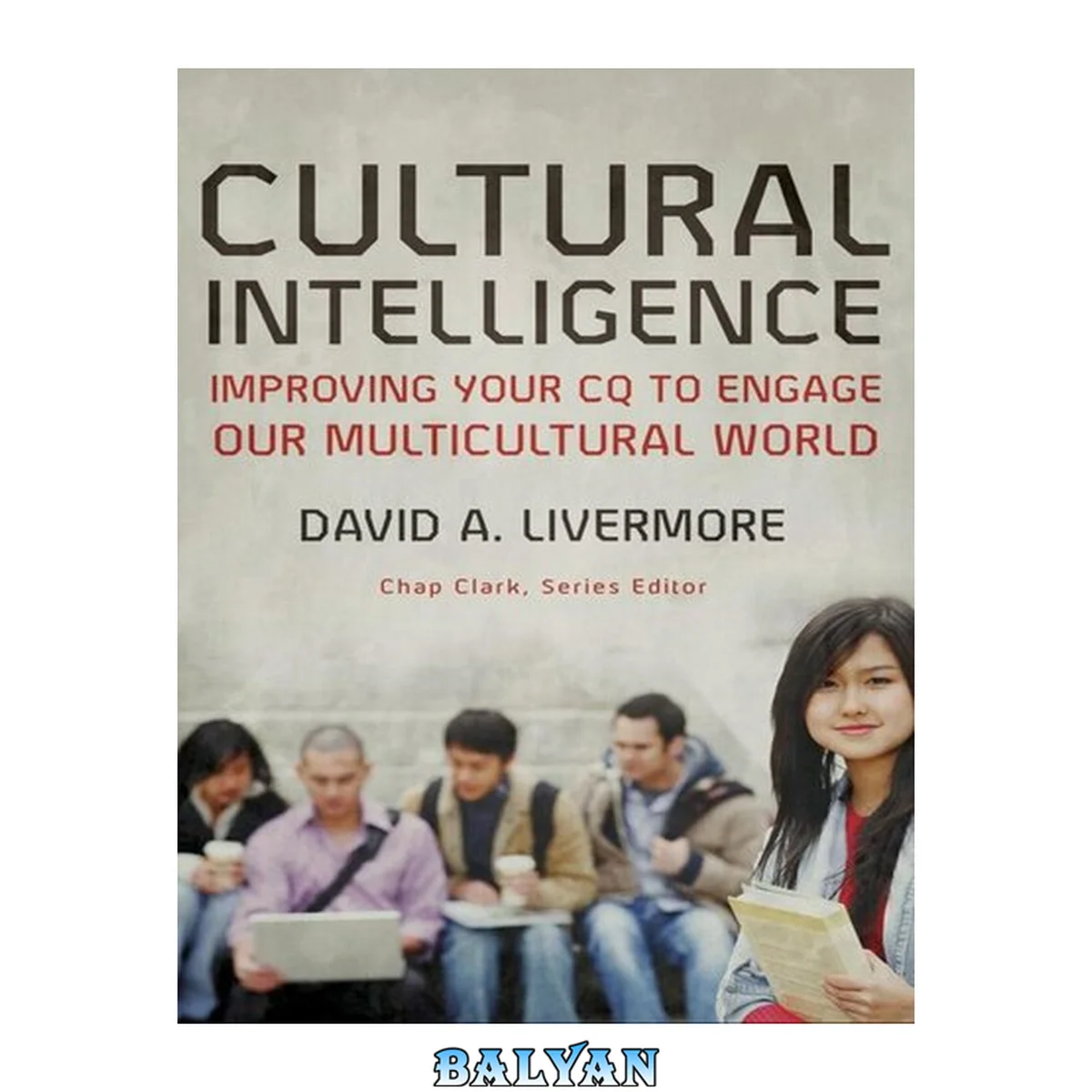 جلد کتاب Cultural Intelligence (Youth, Family, and Culture) : Improving Your CQ to Engage Our Multicultural World