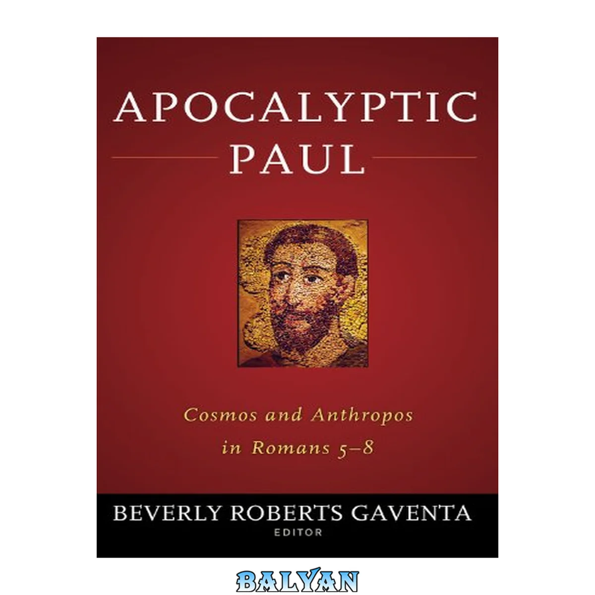 جلد کتاب Apocalyptic Paul : Cosmos and Anthropos in Romans 5-8