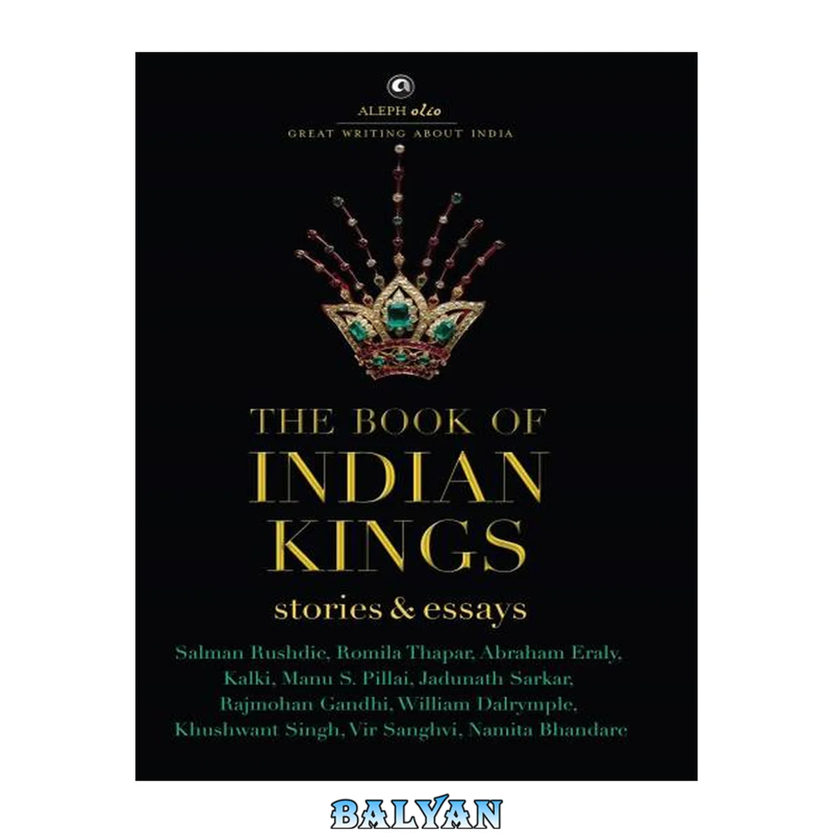 جلد کتاب THE BOOK OF INDIAN KINGS (Aleph Olio): Stories and Essays