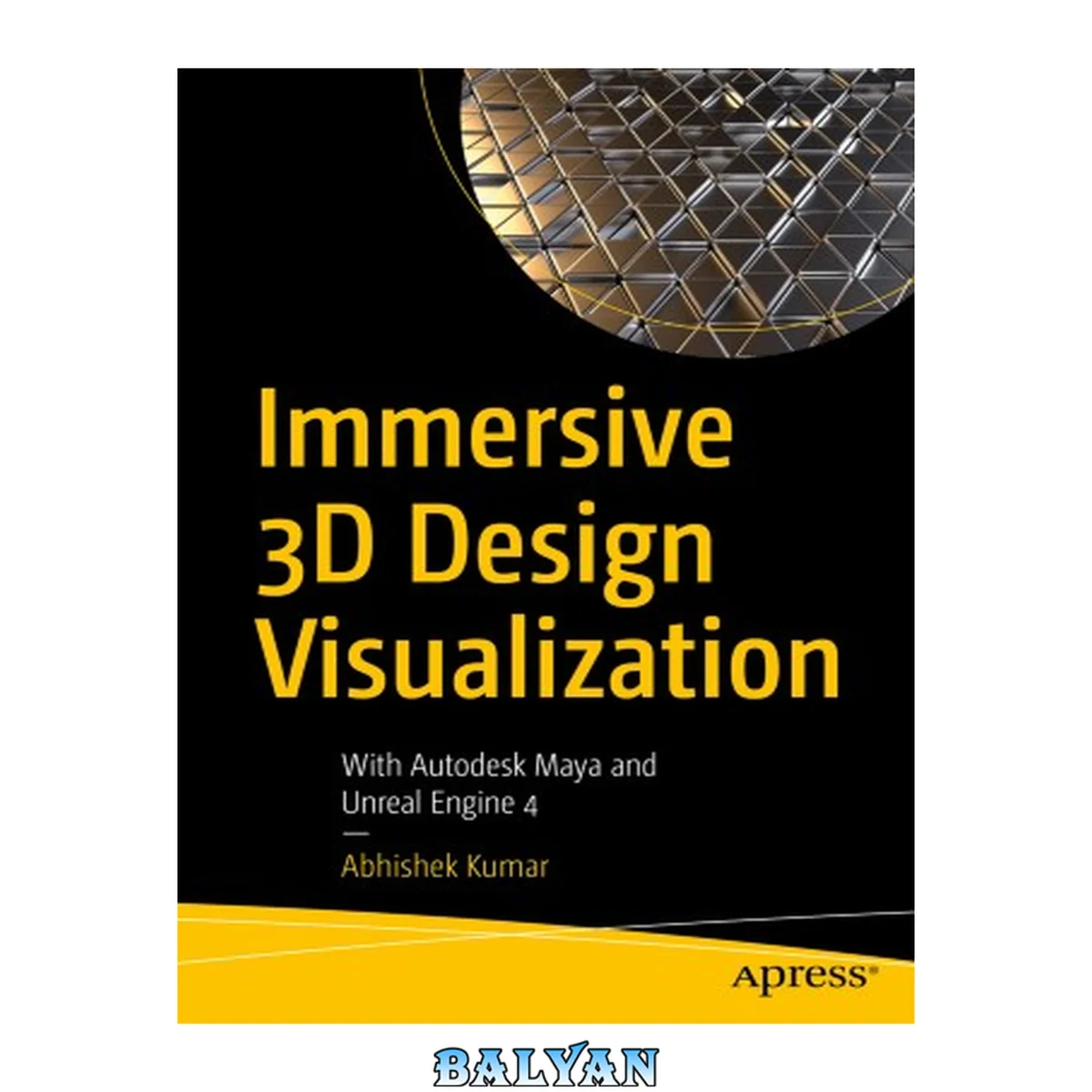 جلد کتاب Immersive 3D Design Visualization : With Autodesk Maya and Unreal Engine 4
