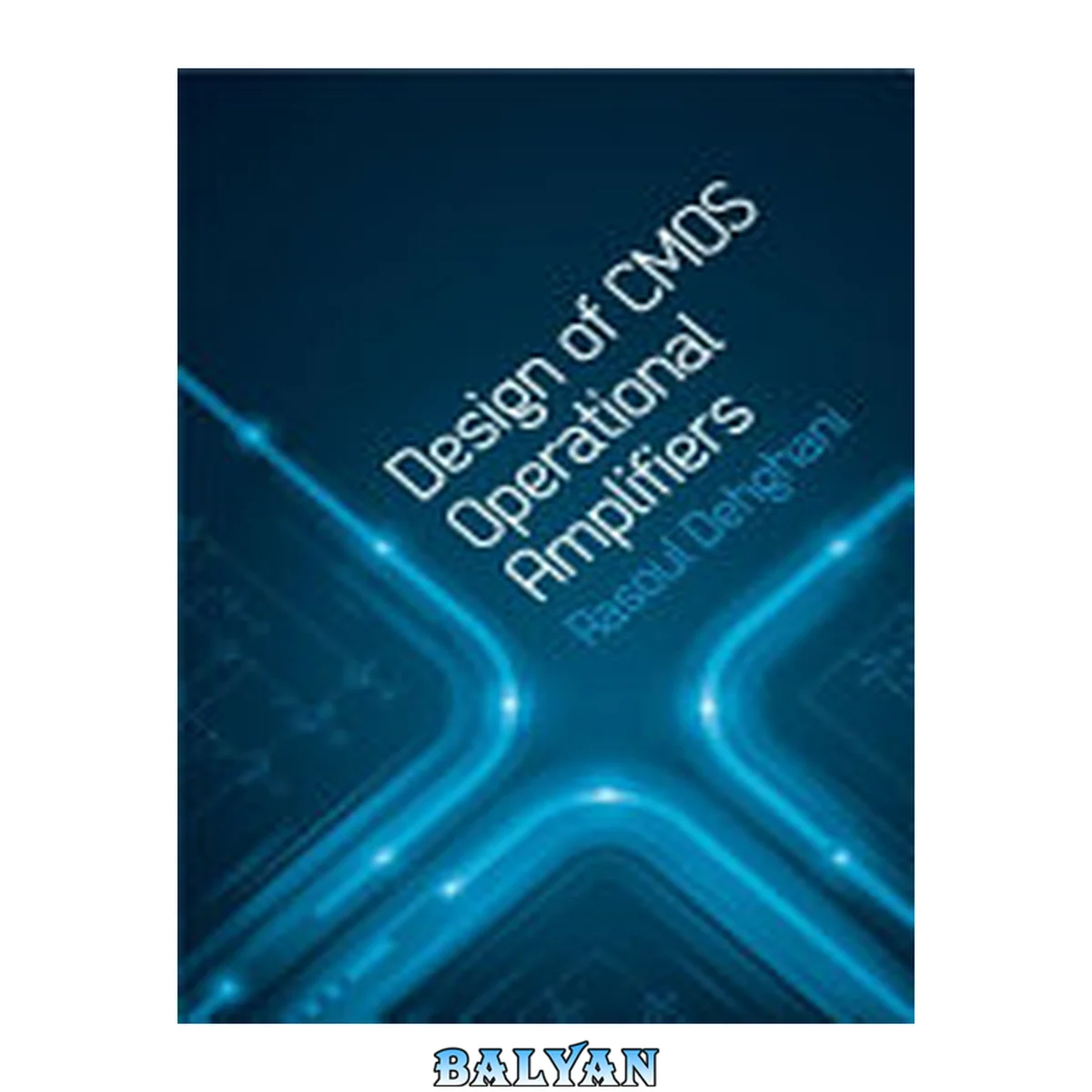 جلد کتاب Design of CMOS Operational Amplifiers (Artech House Microwave Library) (Artech House Microwave Library (Hardcover))