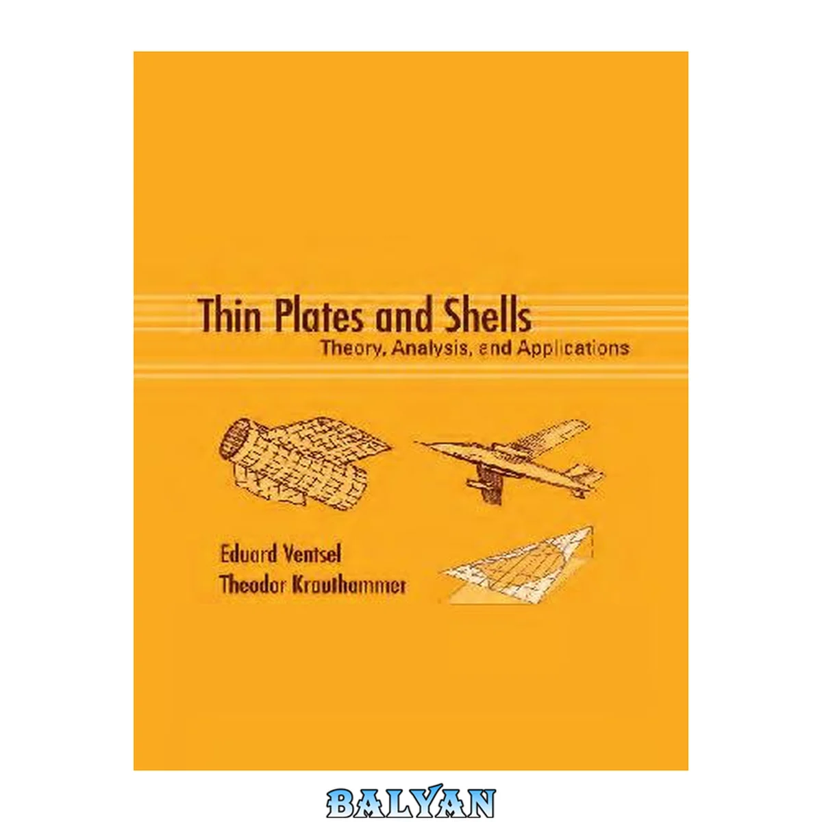 جلد کتاب Thin Plates and Shells: Theory, Analysis, and Applications