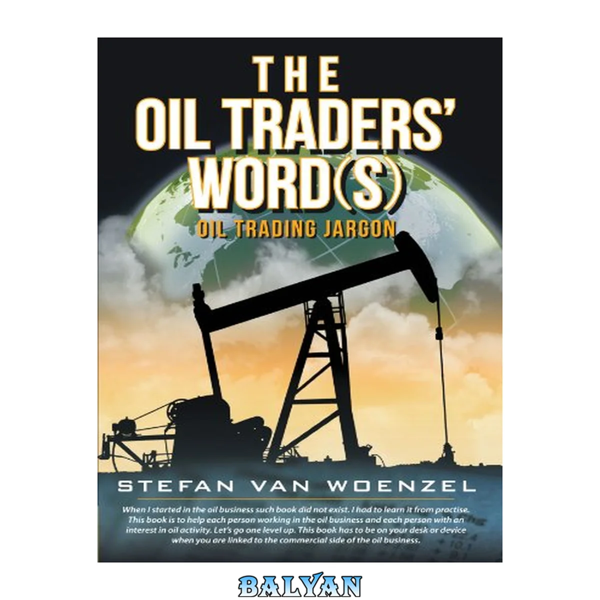 جلد کتاب The oil traders' word(s) : oil trading jargon