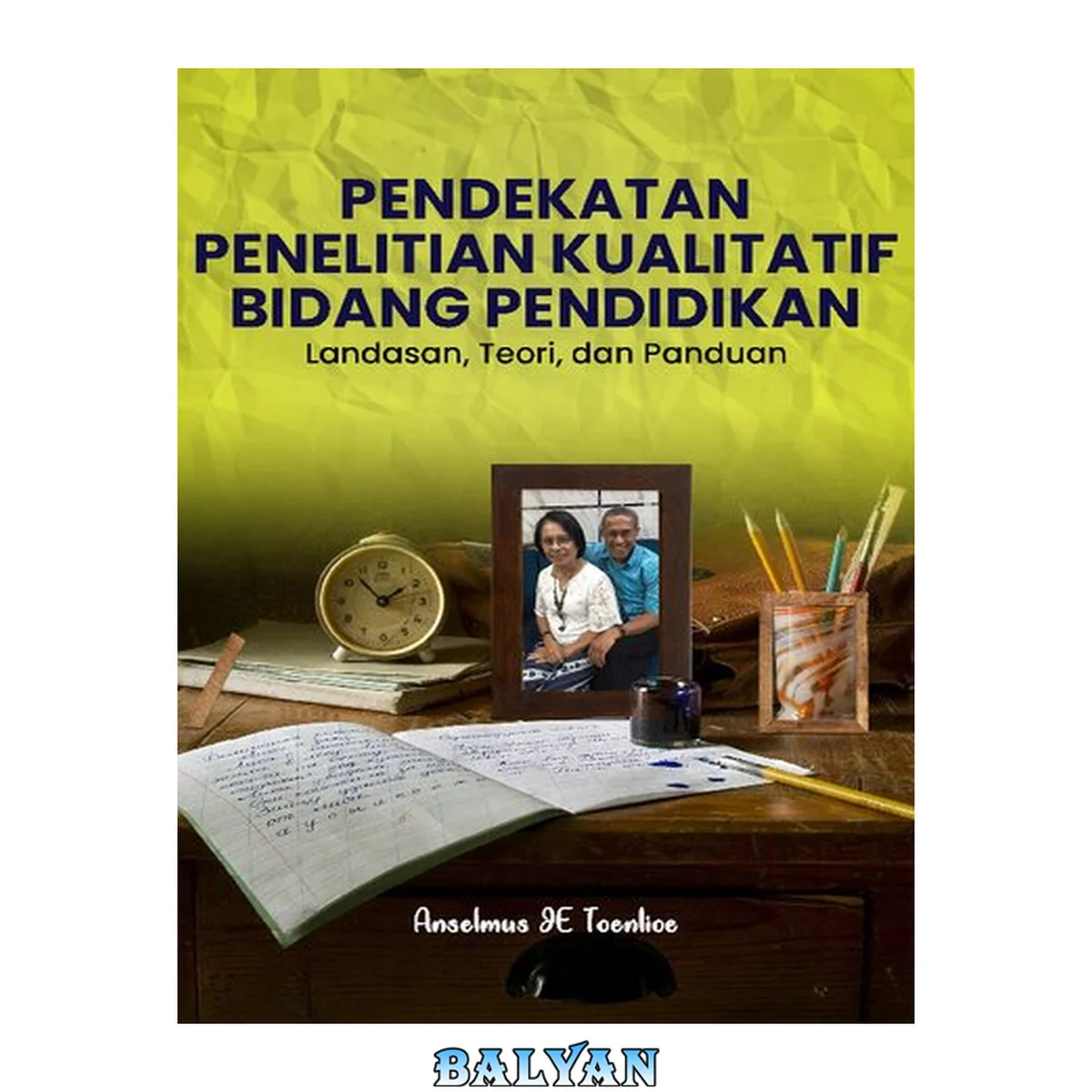 جلد کتاب PENDEKATAN PENELITIAN KUALITATIF BIDANG PENDIDIKAN: LANDASAN, TEORI, DAN PANDUAN