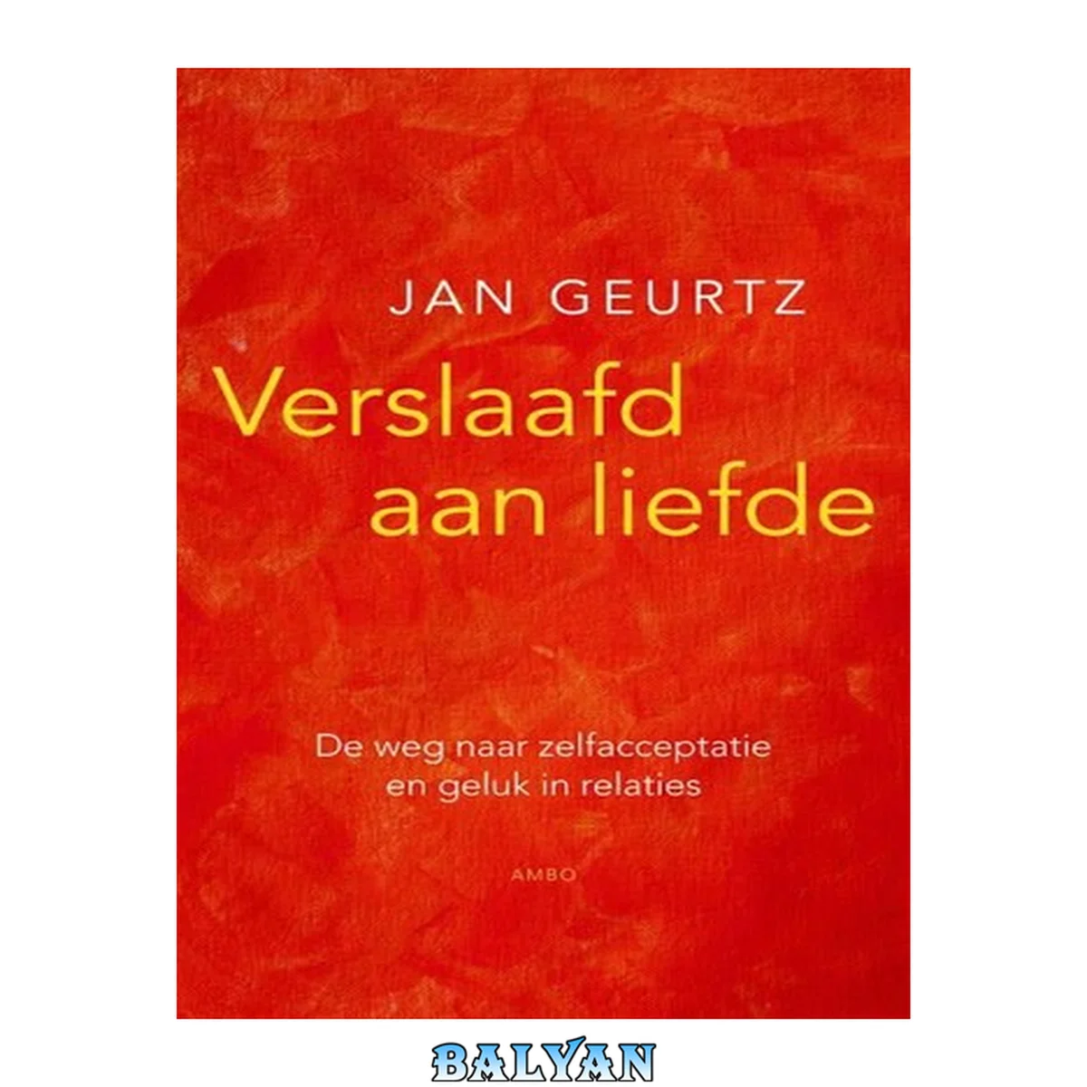 جلد کتاب Verslaafd aan liefde : de weg naar zelfacceptatie en geluk in relaties
