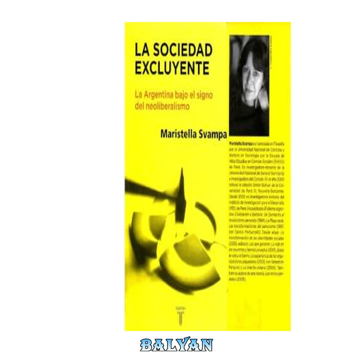 جلد کتاب La sociedad excluyente : la Argentina bajo el signo del neoliberalismo