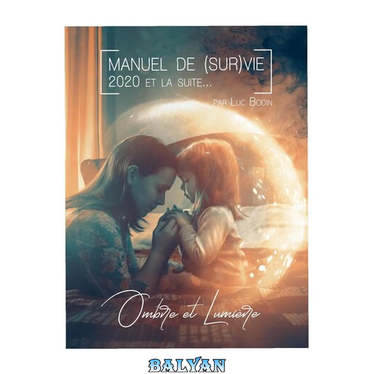 جلد کتاب Manuel de (sur) vie 2020 et la suite - Ombre et lumière