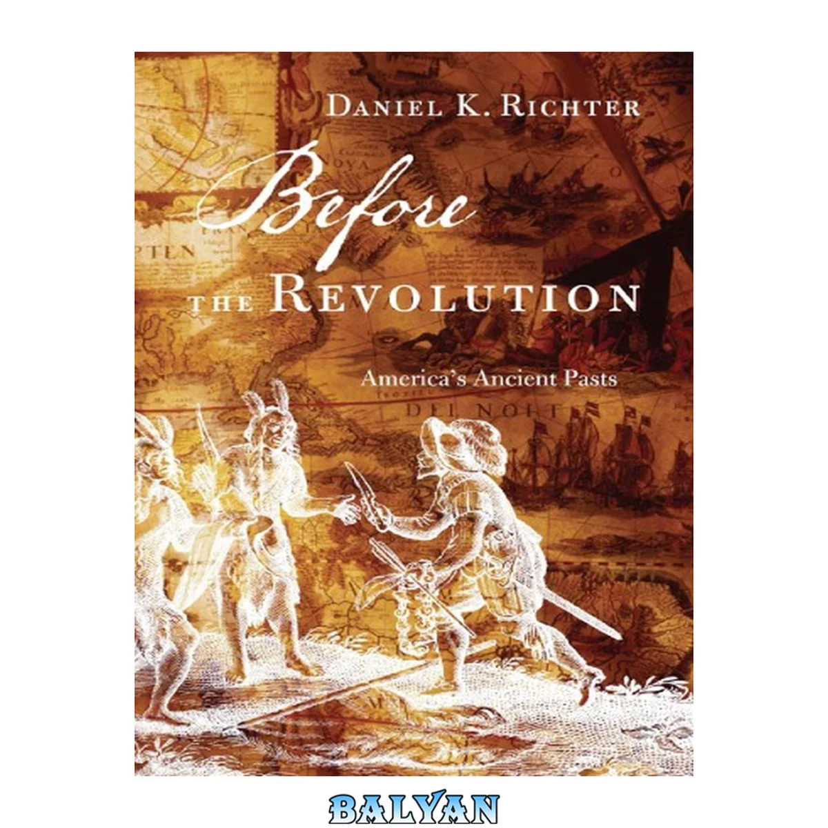جلد کتاب Before the Revolution : America's Ancient Pasts