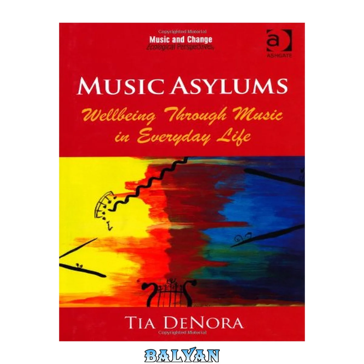 جلد کتاب Music Asylums: Wellbeing Through Music in Everyday Life (Music and Change: Ecological Perspectives)