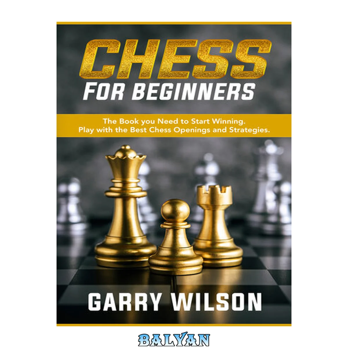 جلد کتاب Chess for Beginners: The Book you Need to Start Winning. Play with the Best Chess Openings and Strategies.