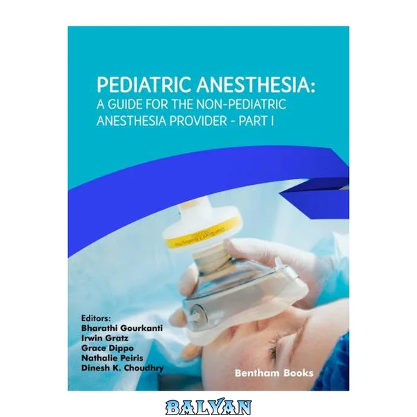 Pediatric Anesthesia: A Guide for the Non-Pediatric Anesthesia Provider - Part I