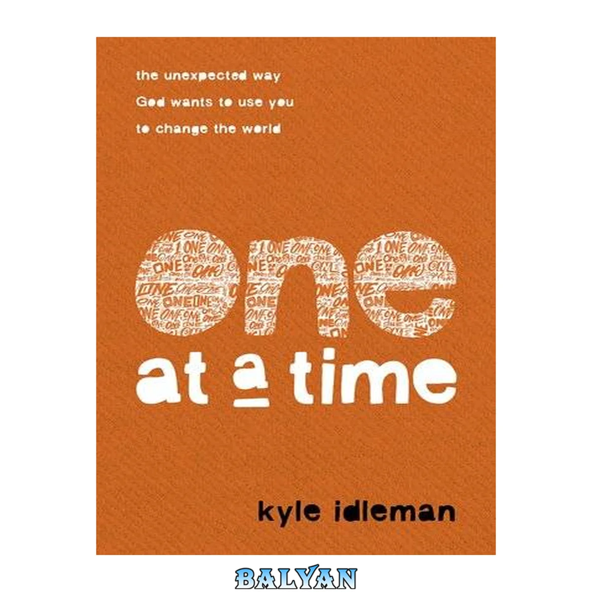 جلد کتاب One at a time : the unexpected way God wants to use you to change the world
