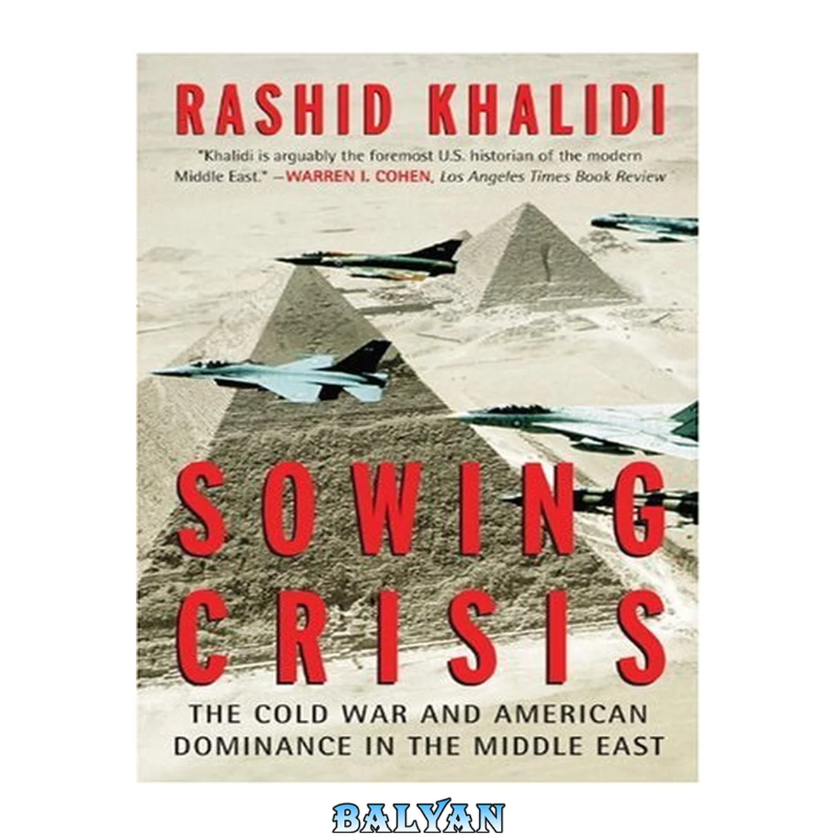 جلد کتاب Sowing Crisis - The Cold War and American Dominance in the Middle East (2009)