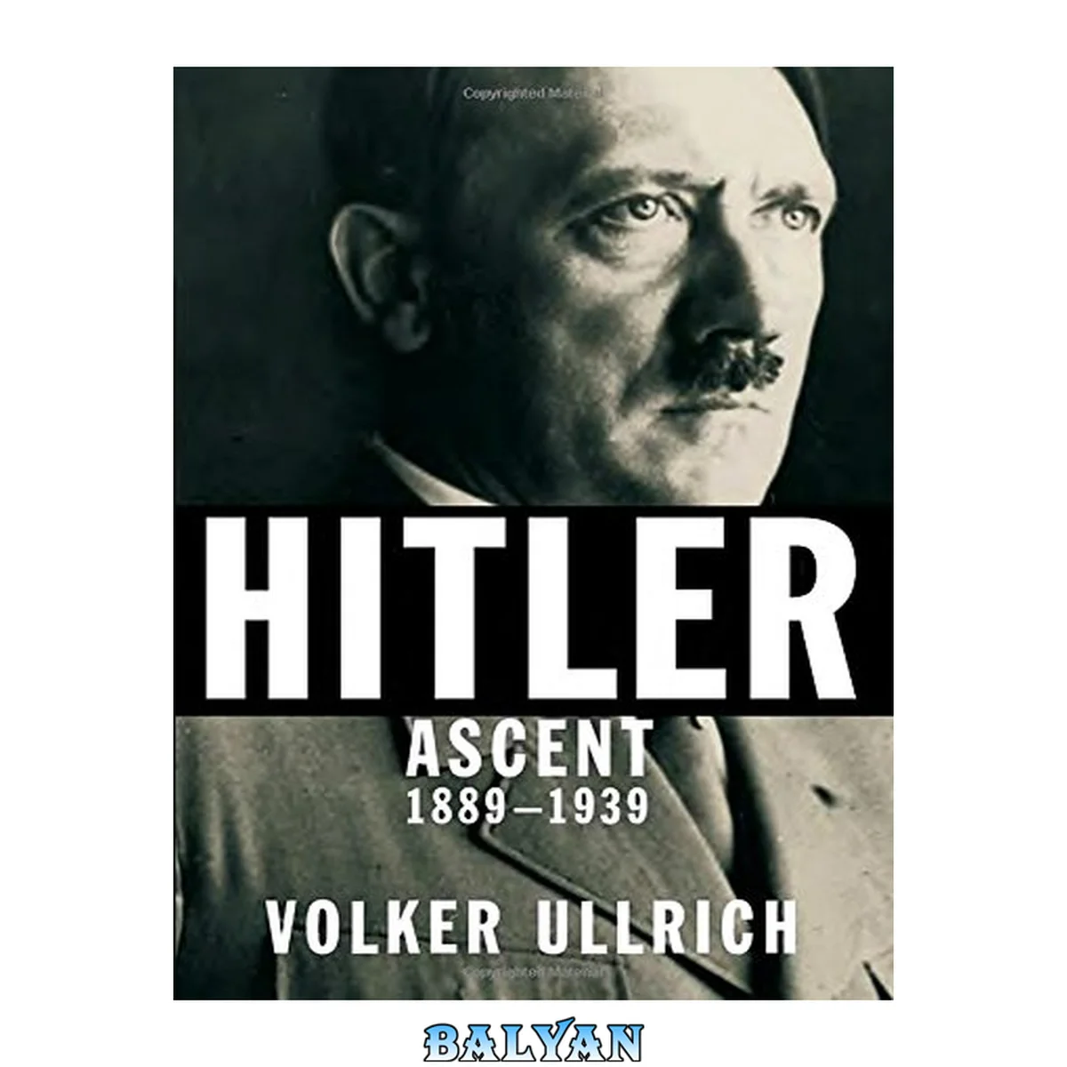 جلد کتاب Hitler: Ascent 1889-1939, Volume 1