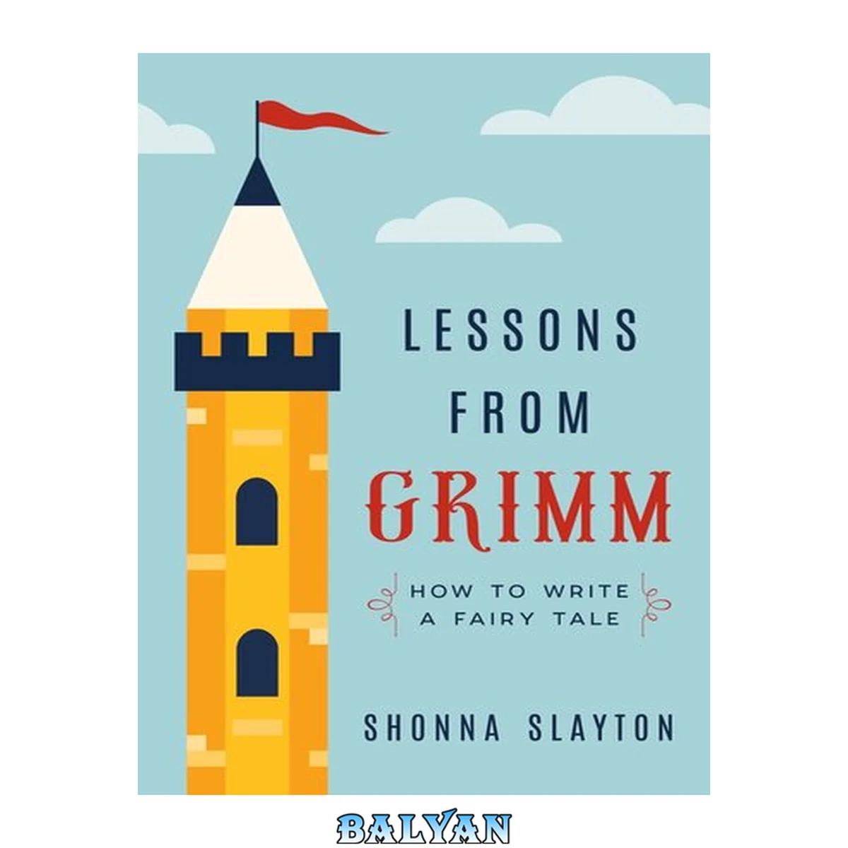 جلد کتاب Lessons from Grimm: How to Write a Fairy Tale (Lessons From Grimm Series Book 1)