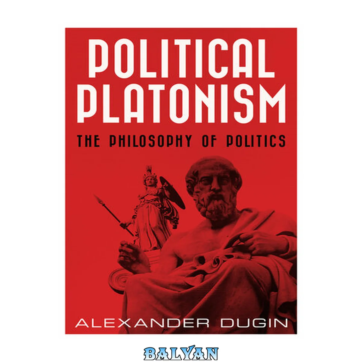 جلد کتاب Political Platonism: The Philosophy Of Politics (hardback Or Cased Book)
