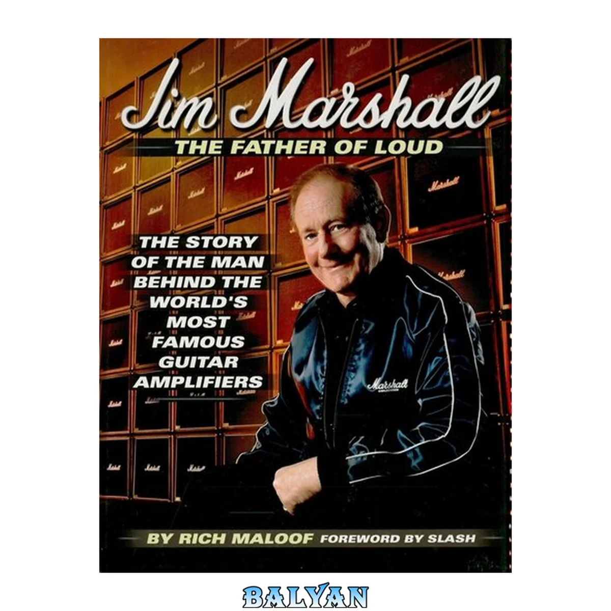 جلد کتاب Jim Marshall - the Father of Loud: The Story of the Man Behind the World's Most Famous Guitar Amplifiers