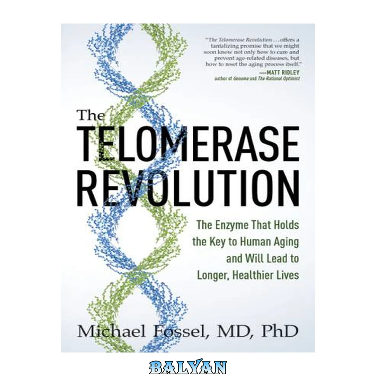 جلد کتاب The Telomerase Revolution: The Enzyme That Holds the Key to Human Aging . . . and Will Soon Lead to Longer, Healthier Lives