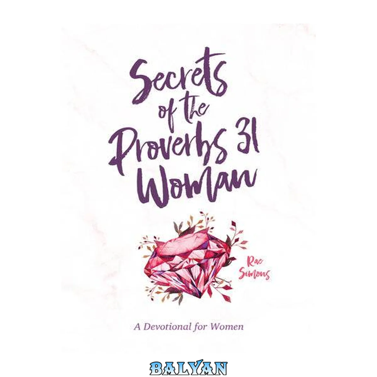 جلد کتاب Secrets of the Proverbs 31 Woman : A Devotional for Women