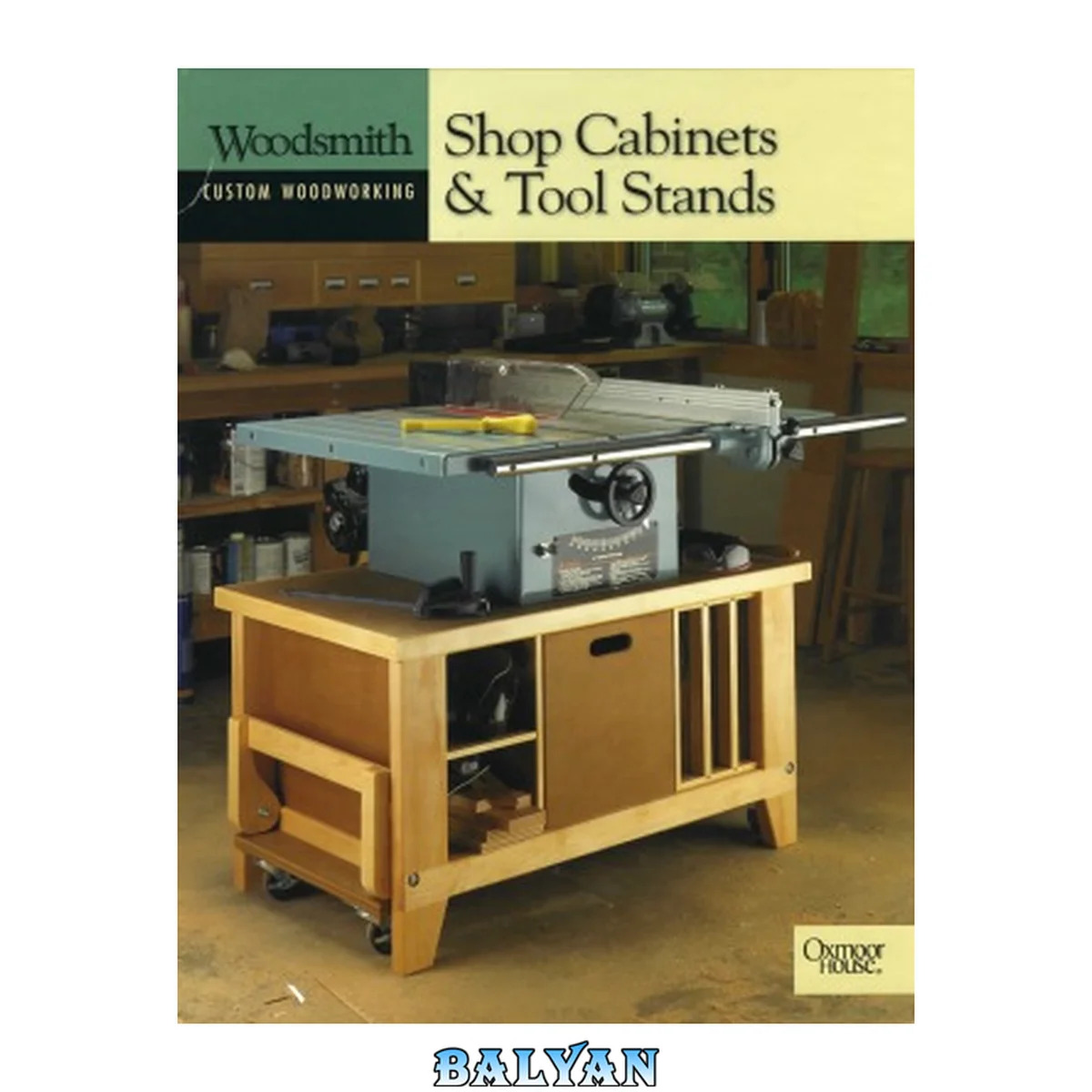 جلد کتاب Woodsmith Custom Woodworking. Shop Cabinets &amp; Tool Stands