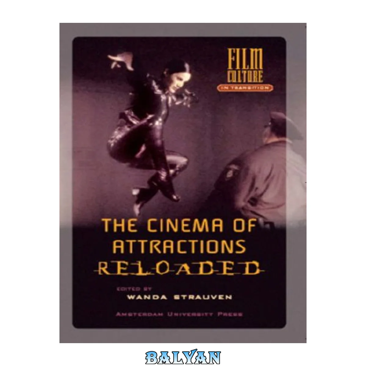 جلد کتاب The Cinema of Attractions Reloaded (Amsterdam University Press - Film Culture in Transition)
