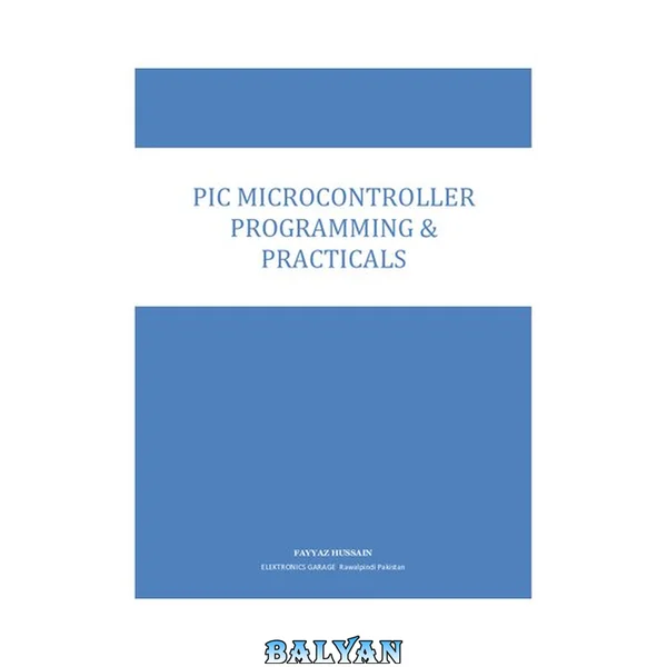 PIC Microcontroller Programming & Practical: PIC MicroController with MikroC