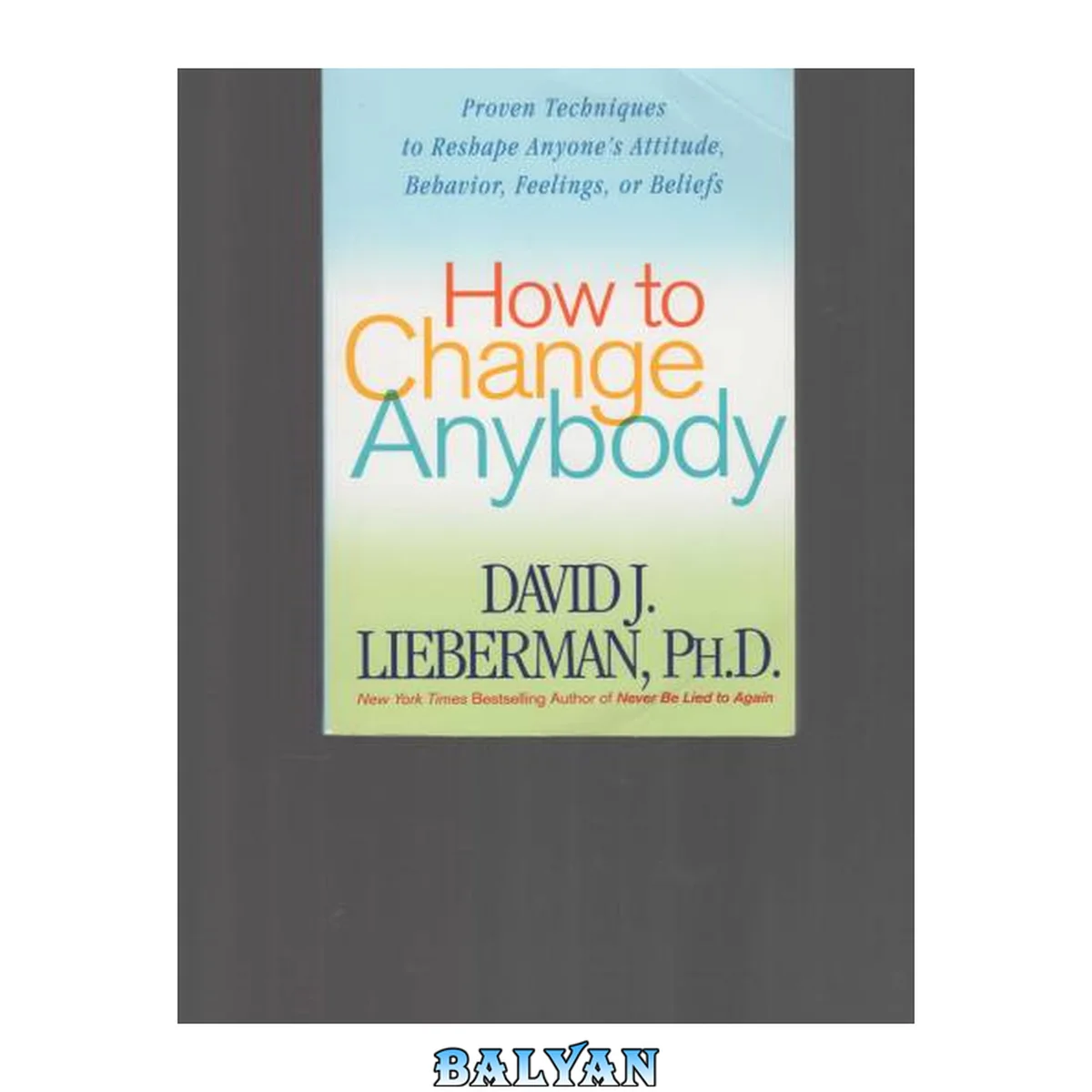 جلد کتاب How to change anybody proven techniques
