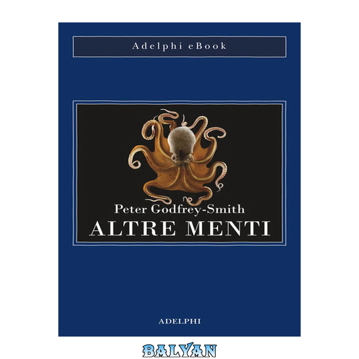 جلد کتاب Altre menti : Il polpo, il mare e le remote origini della coscienza