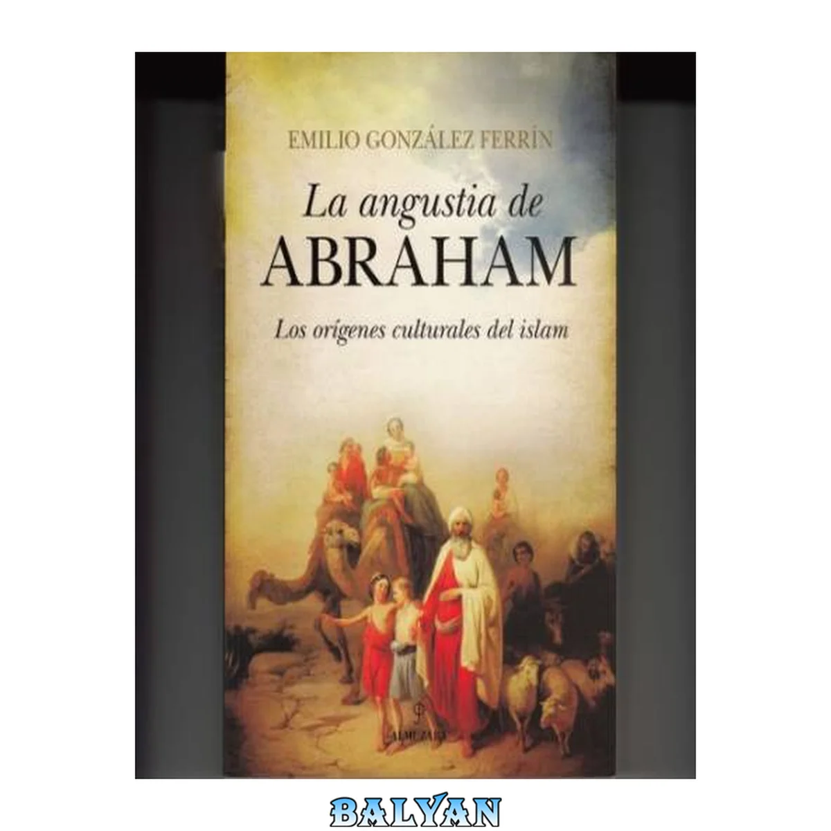 جلد کتاب La angustia de Abraham. Las fuentes culturales del islam