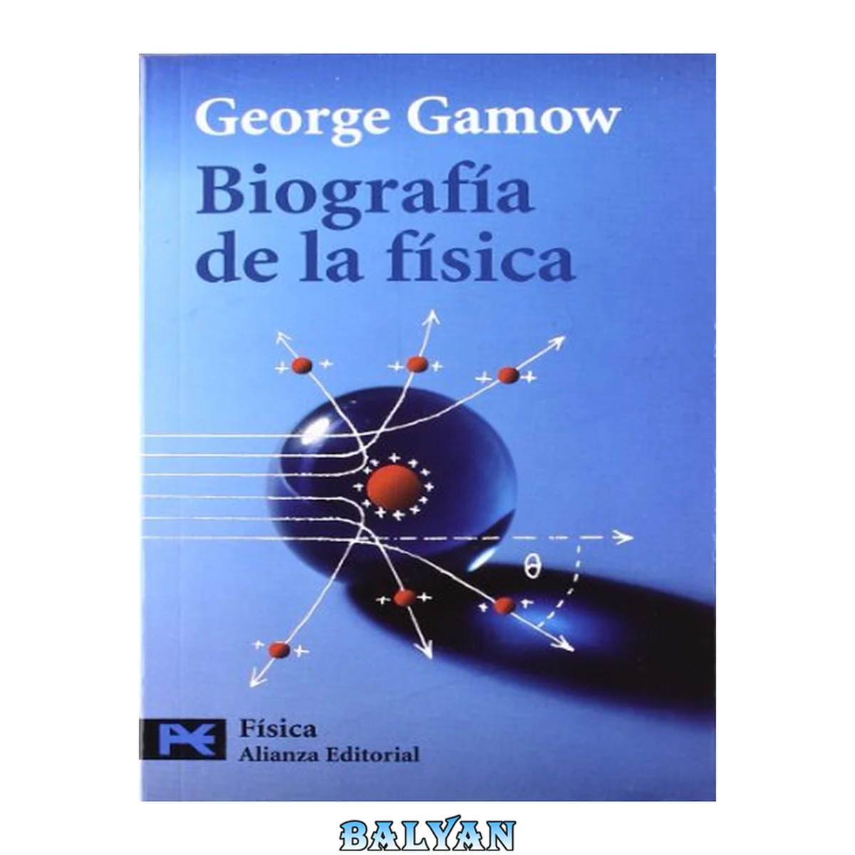جلد کتاب Biografia De La Fisica / Biography of Physics (Ciencia Y Tecnica / Science and Technique) (Spanish Edition)