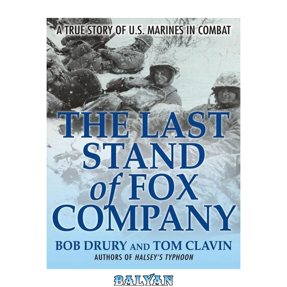 جلد کتاب Bob Drury-The Last Stand of Fox Company-A True Story of U.S. Marines in Combat(mobi)