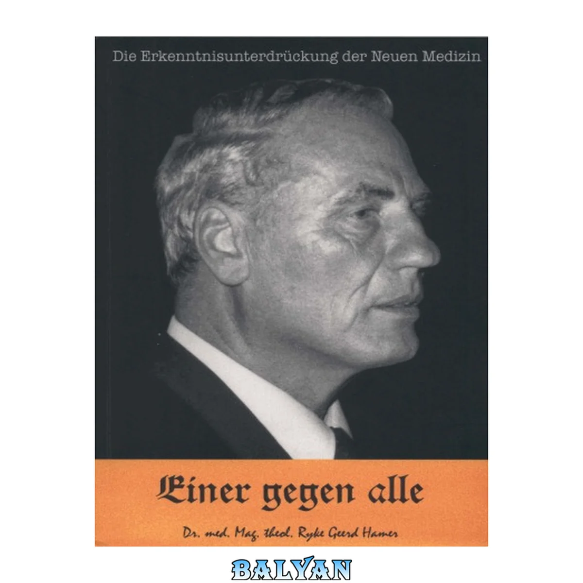 جلد کتاب Einer gegen alle : die Erkenntnisunterdrückung der Neuen Medizin