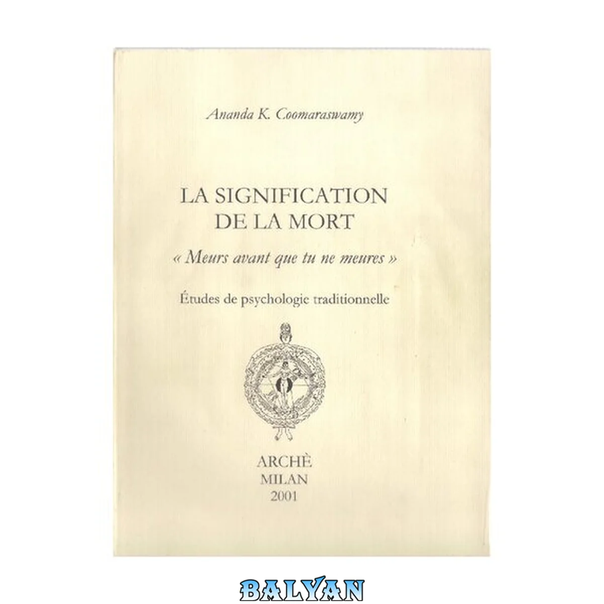 جلد کتاب La Signification de la Mort : "Meurs avant que tu ne meures" - Études de psychologie traditionnelle