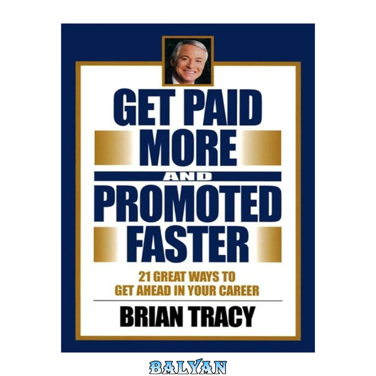 جلد کتاب Get Paid More and Promoted Faster : 21 Great Ways to Get Ahead in Your Career