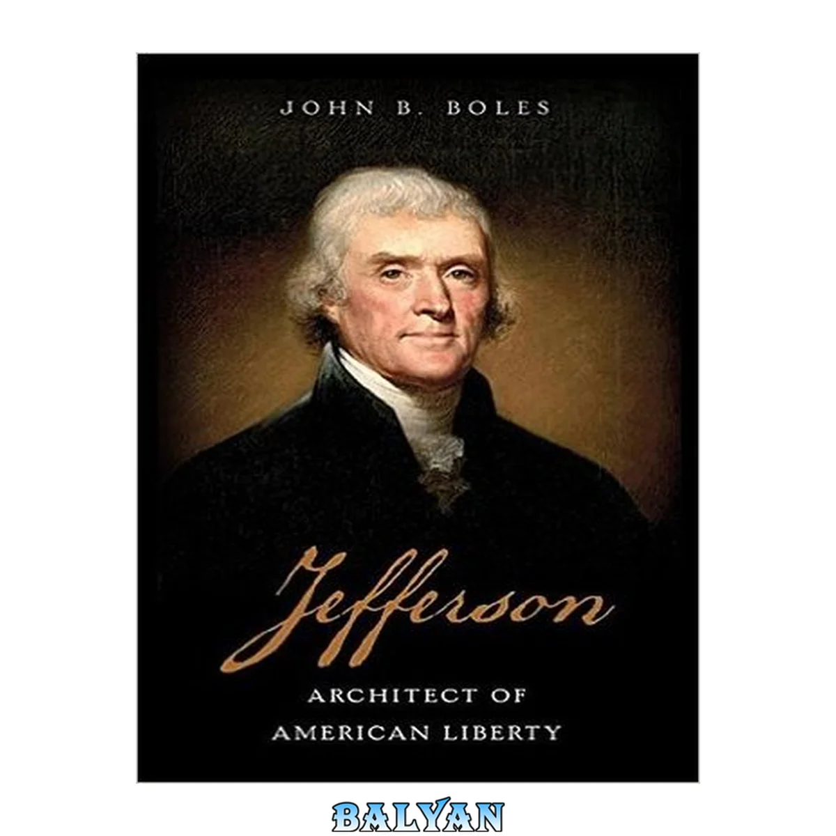 جلد کتاب Jefferson : Architect of American Liberty