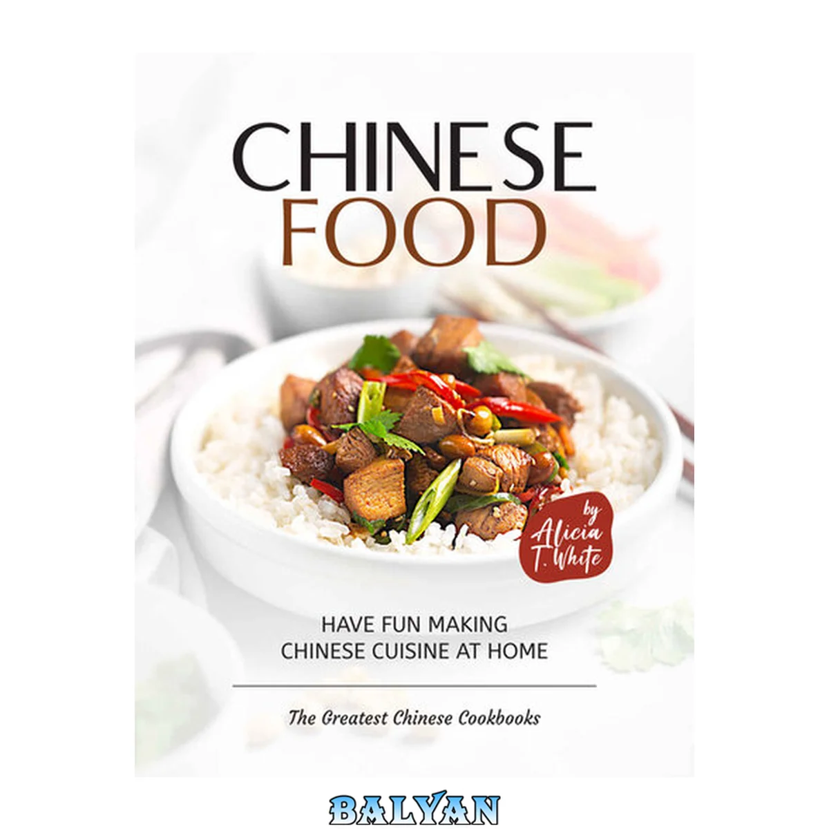جلد کتاب Simple Chinese Food Recipes: Have Fun Making Chinese Cuisine at Home